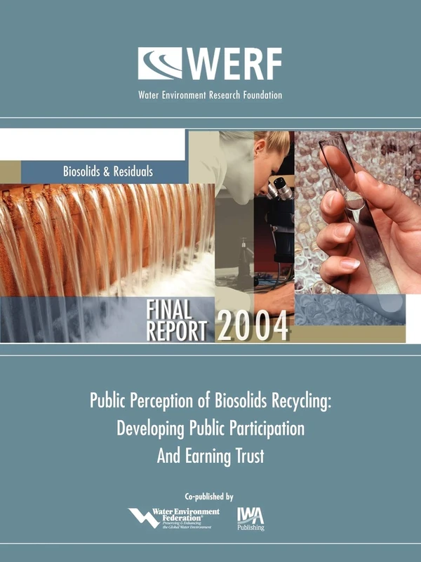 Public Perception of Biosolids Recycling (WERF Research Report Series)