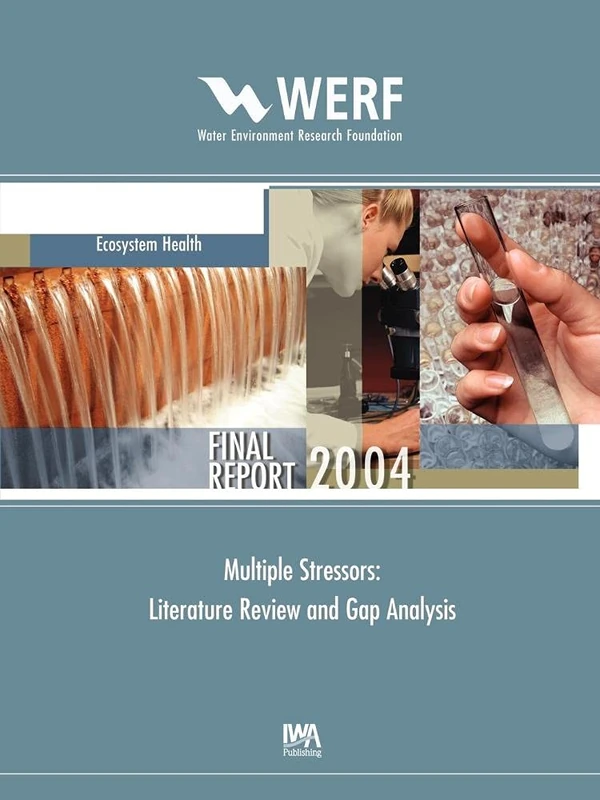 Multiple Stressors: Literature Review and Gap Analysis (WERF Research Report Series)