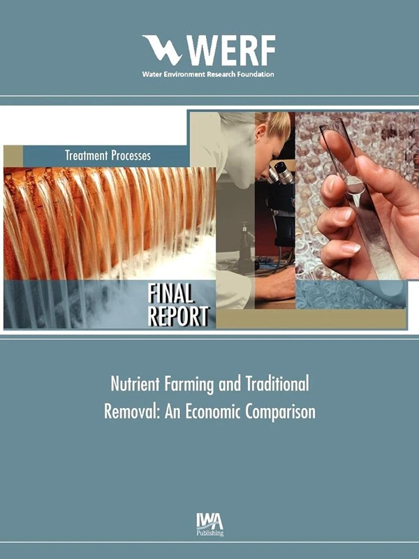 Nutrient Farming and Traditional Removal (WERF Research Report Series)