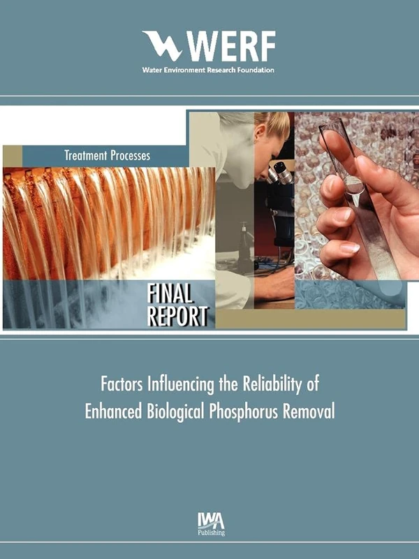Factors Influencing the Reliability of Enhanced Biological Phosphorus Removal (WERF Research Report Series)
