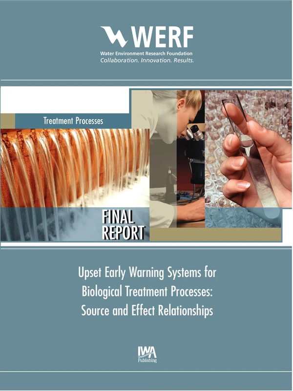 Upset Early Warning Systems for Biological Treatment Processes, Source-Effect Relationships (WERF Research Report Series)