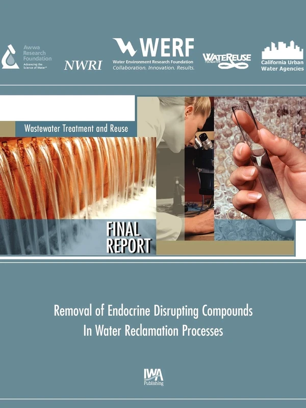 Removal of Endocrine Disrupting Compounds in Water Reclamation Processes (WERF Research Report Series)