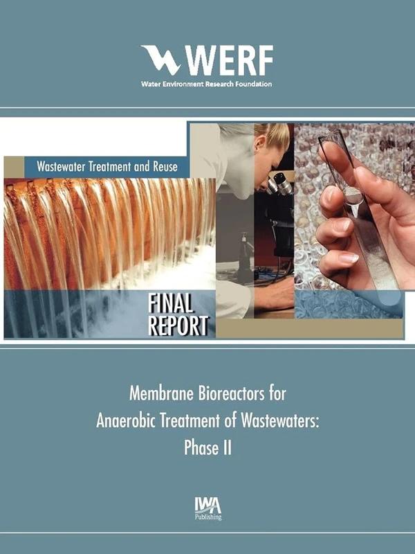 Membrane Bioreactors for Anaerobic Treatment of Wastewaters (Phase II) (WERF Research Report Series)
