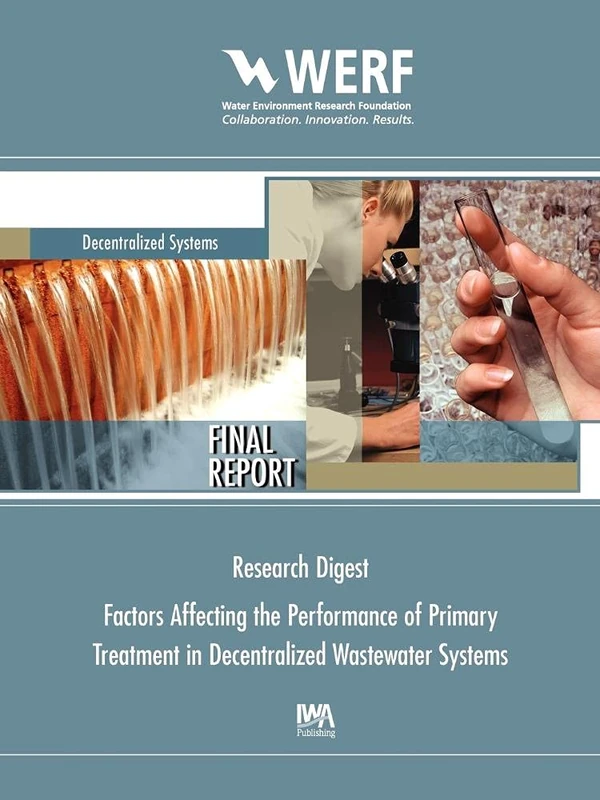 Factors Affecting the Performance of Primary Treatment in Onsite Systems (WERF Research Report Series)