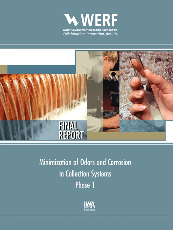 Minimization of Odors and Corrosion in Collection Systems (WERF Research Report Series)