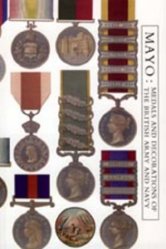 Mayo: Medals and Decorations of the British Army and Navy
