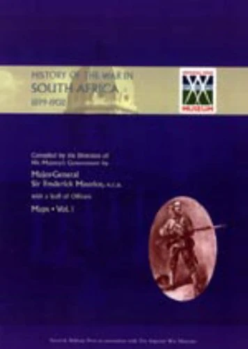 Official History of the War in South Africa 1899-1902 Compiled by the Direction of His Majesty's Government