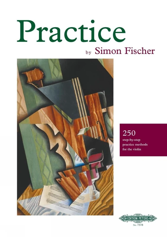 Practice: 250 Step-by-step Practice Methods for the Violin (EP7578) (Edition Peters)