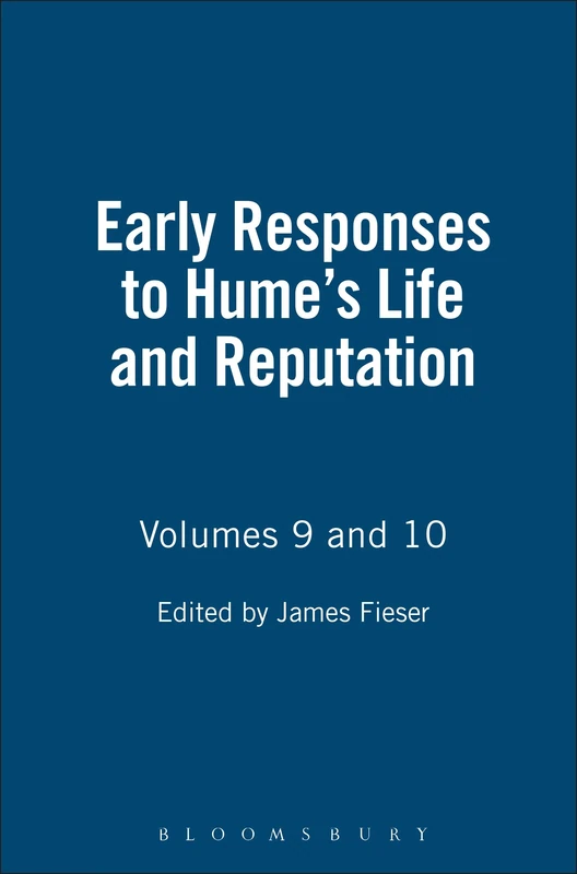 Early Responses to Hume's Life And Reputation: Volumes 9 and 10: v. 9 & 10