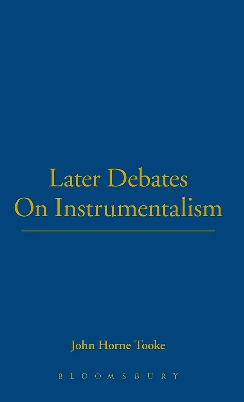 Later Debates On Instrumentalism: 32 (The Thoemmes Library of American Thought)