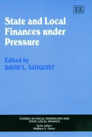 State and Local Finances under Pressure (Studies in Fiscal Federalism and State-local Finance series)