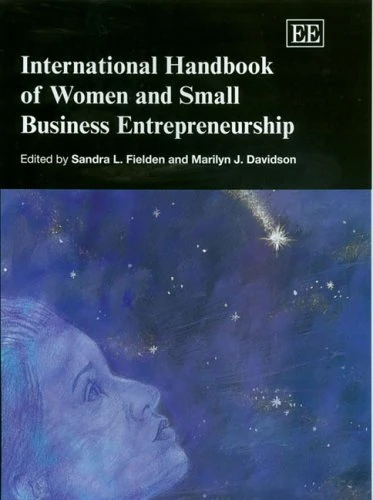 International Handbook of Women and Small Business Entrepreneurship (Research Handbooks in Business and Management series)