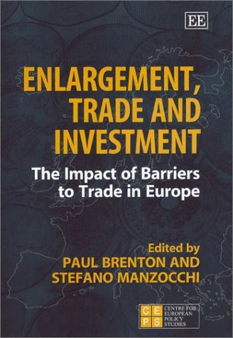 Enlargement, Trade and Investment: The Impact of Barriers to Trade in Europe