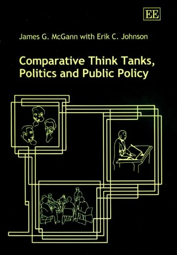 Comparative Think Tanks, Politics and Public Policy
