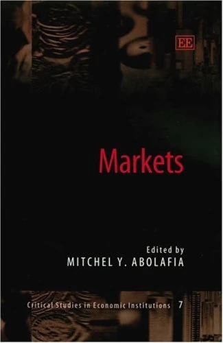 Markets (Critical Studies in Economic Institutions series)