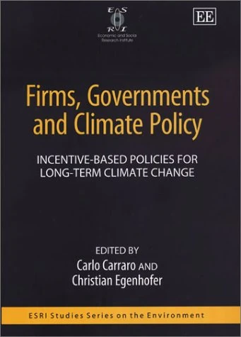 Firms, Governments and Climate Policy: Incentive-based Policies for Long-term Climate Change (ESRI Studies Series on the Environment)