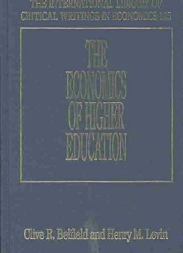 The Economics of Higher Education (The International Library of Critical Writings in Economics series)