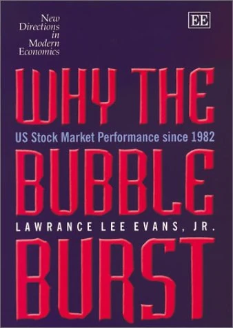 Why the Bubble Burst: US Stock Market Performance since 1982 (New Directions in Modern Economics series)