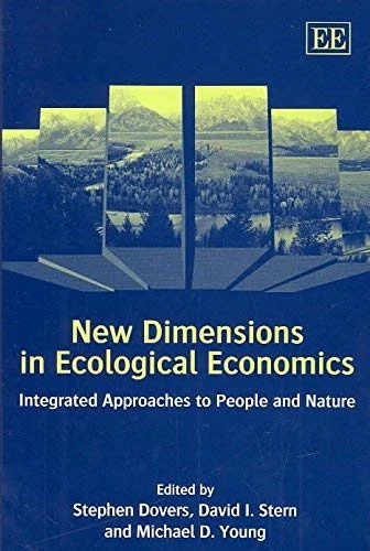 New Dimensions in Ecological Economics: Integrated Approaches to People and Nature