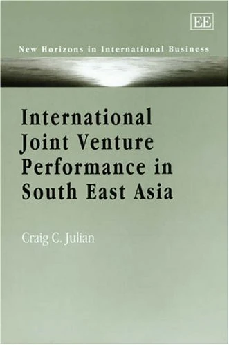 International Joint Venture Performance in South East Asia (New Horizons in International Business series)