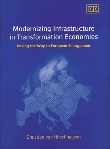 Modernizing Infrastructure in Transformation Economies: Paving the Way to European Enlargement