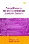 Competitiveness, FDI and Technological Activity in East Asia (In Association With the International Bank for Reconstruction and Development / the World Bank)