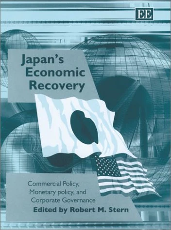 Japan’s Economic Recovery: Commercial Policy, Monetary Policy, and Corporate Governance