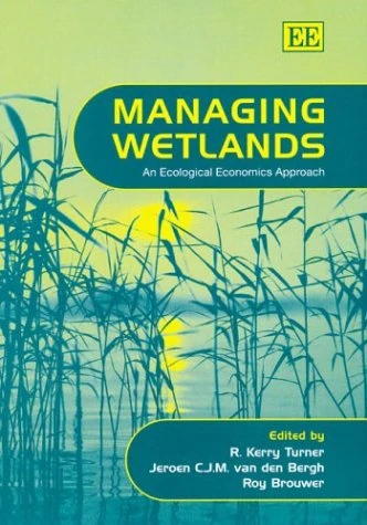 Edward Elgar Publishing - Managing Wetlands: An Ecological Economics Approach
