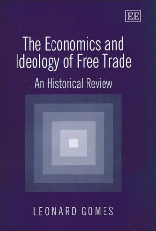 The Economics and Ideology of Free Trade: An Historical Review