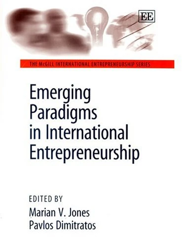 Emerging Paradigms in International Entrepreneurship (The McGill International Entrepreneurship series)