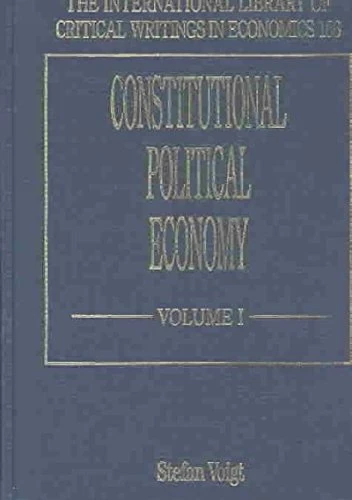 Constitutional Political Economy (The International Library of Critical Writings in Economics series)