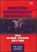 Economic Welfare, International Business and Global Institutional Change (The Locke Institute series)
