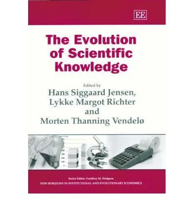 The Evolution of Scientific Knowledge (New Horizons in Institutional and Evolutionary Economics series)