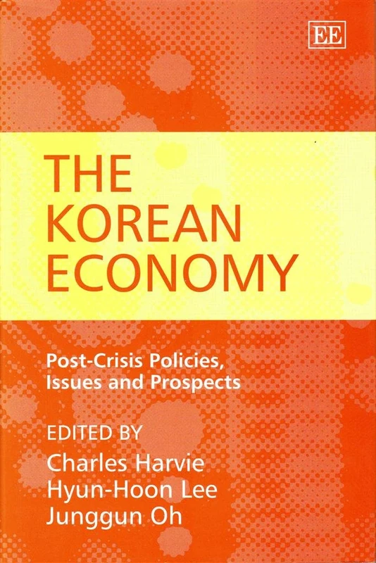 The Korean Economy: Post-Crisis Policies, Issues and Prospects