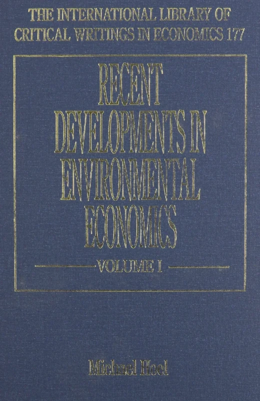 Recent Developments in Environmental Economics (The International Library of Critical Writings in Economics series)