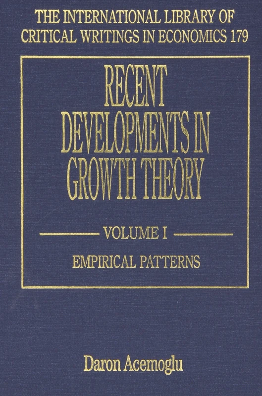 Recent Developments in Growth Theory (The International Library of Critical Writings in Economics series)