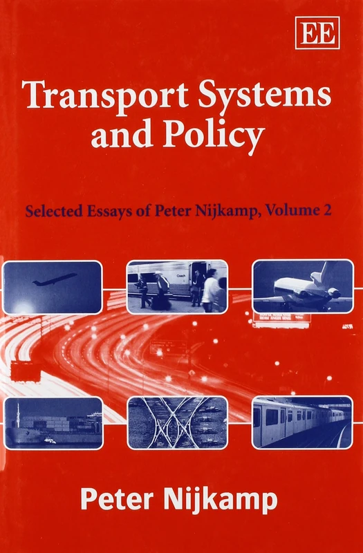 Transport Systems and Policy: Selected Essays of Peter Nijkamp, Volume 2