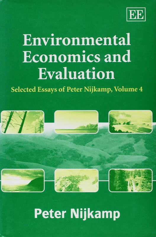 Environmental Economics and Evaluation: Selected Essays of Peter Nijkamp, Volume 4