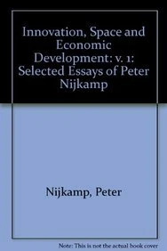 Innovation, Space and Economic Development: Selected Essays of Peter Nijkamp, Volume 1