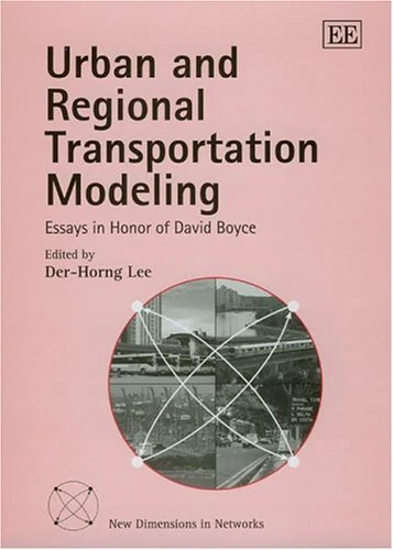 Urban and Regional Transportation Modeling: Essays in Honor of David Boyce (New Dimensions in Networks series) - Image 1