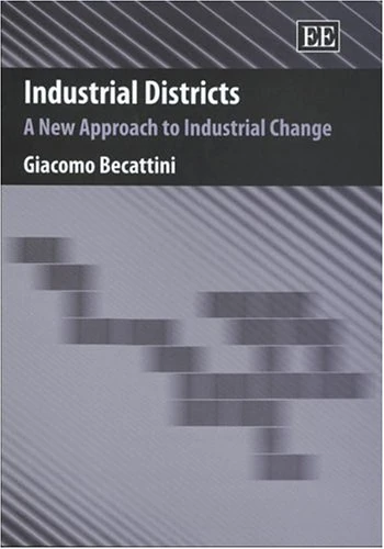 Industrial Districts: A New Approach to Industrial Change
