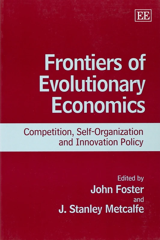 Frontiers of Evolutionary Economics: Competition, Self-Organization and Innovation Policy