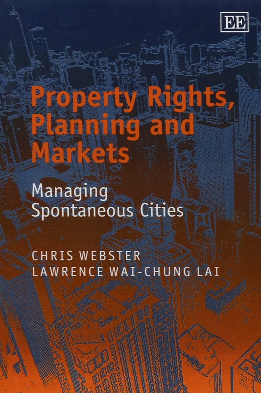Property Rights, Planning and Markets: Managing Spontaneous Cities