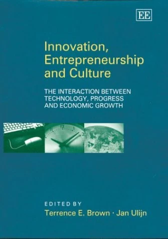 Innovation, Entrepreneurship and Culture: The Interaction between Technology, Progress and Economic Growth