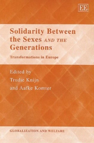 Solidarity Between the Sexes and the Generations: Transformations in Europe (Globalization and Welfare series)