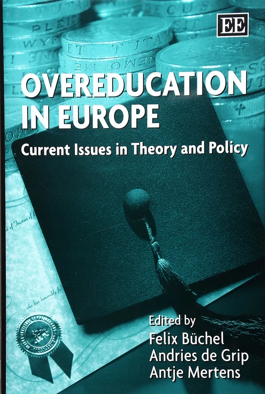 Overeducation in Europe: Current Issues in Theory and Policy (2002 : Max Planck Institute for Human Development)