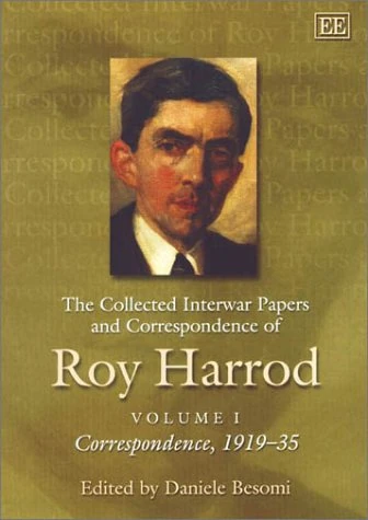 The Collected Interwar Papers and Correspondence of Roy Harrod