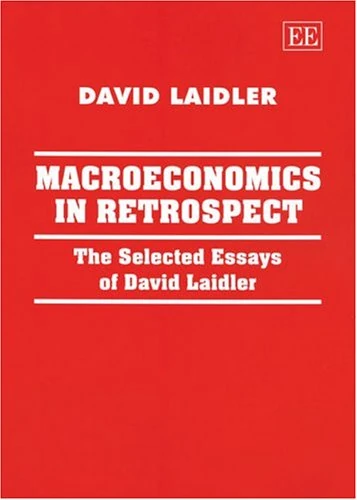 Macroeconomics in Retrospect: The Selected Essays of David Laidler