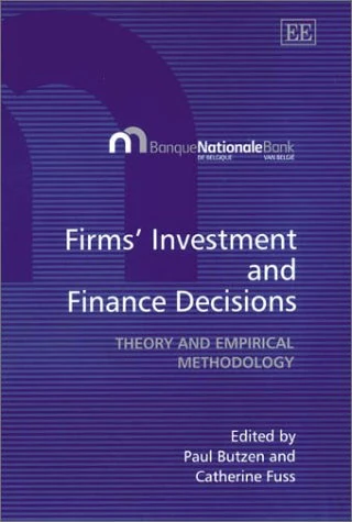 Firms’ Investment and Finance Decisions: Theory and Empirical Methodology