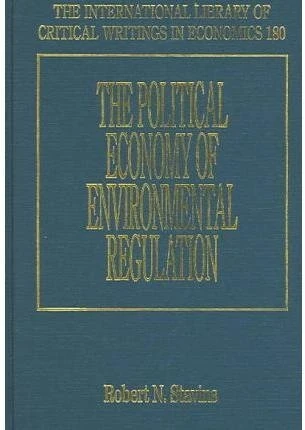 The Political Economy of Environmental Regulation (The International Library of Critical Writings in Economics series)